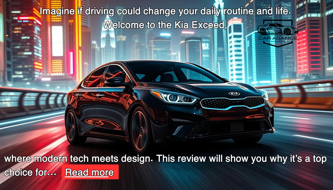 Kia Exceed: Elevating Your Driving Amazing Experience